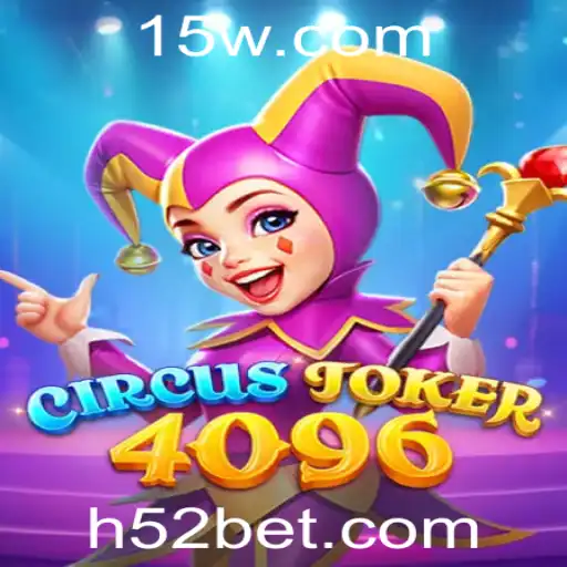 CircusJoker4096: Mergulhe na Aventura do Jogo com 52BET