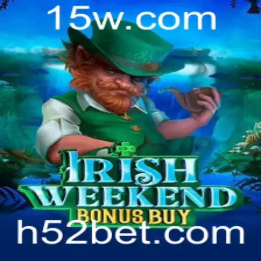 Descubra a Emoção do IrishWeekendBonusBuy: Um Jogo de Apostas Inovador por 52BET