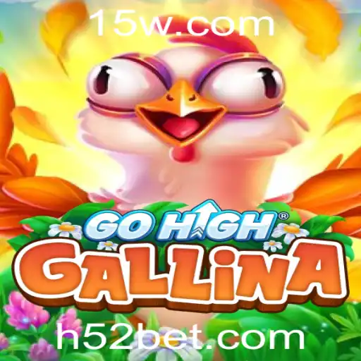 GoHighGallina: Explorando o Fascinante Mundo do Novo Jogo de Estratégia com 52BET
